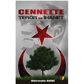 Cennette Terör Ve Ihanet Hüseyin Avni Şengün,Hüseyin Avni