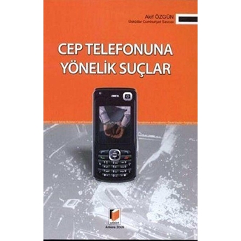 Cep Telefonuna Yönelik Suçlar-Akif Özgün