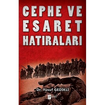 Cephe Ve Esaret Hatıraları Yusuf Gedikli