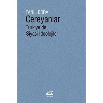 Cereyanlar - Türkiye'de Siyasi Ideolojiler Tanıl Bora