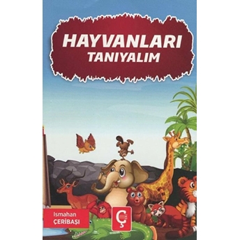 Çeri Yayınları Hayvanları Tanıyalım - Ismahan Çeribaşı