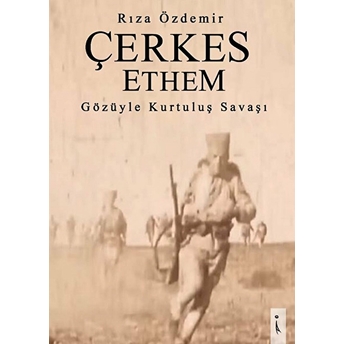 Çerkes Ethem Gözüyle Kurtuluş Savaşı