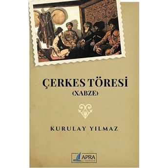 Çerkes Töresi (Xabze) Kurulay Yılmaz