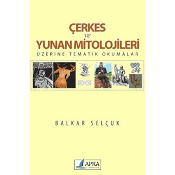 Çerkes Ve Yunan Mitolojileri Balkar Selçuk