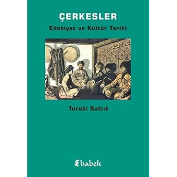 Çerkesler-Edebiyat Ve Kültür Tarihi - Turabi Saltık