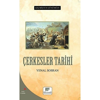 Çerkesler Tarihi - Geçmişten Günümüze Yenel Sosran