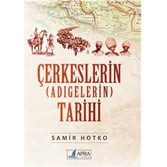 Çerkeslerin (Adıgelerin) Tarihi Samir Hotko