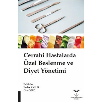 Cerrahi Hastalarda Özel Beslenme Ve Diyet Yönetimi