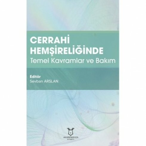 Cerrahi Hemşireliğinde Temel Kavramlar Ve Bakım Sevban Arslan