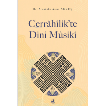 Cerrâhîlik’te Dinî Mûsikî Mustafa Asım Akkuş