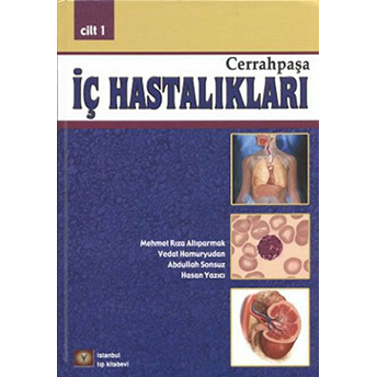 Cerrahpaşa Iç Hastalıkları Cilt: 1 Mehmet Rıza Altıparmak - Vedat Hamuryudan