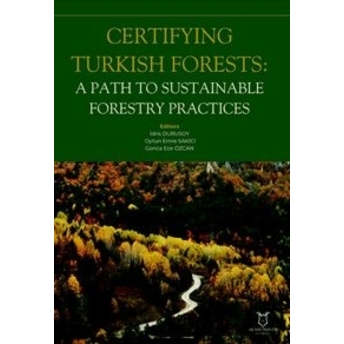 Certifying Turkish Forests: A Path To Sustainable Forestry Practices Kolektif