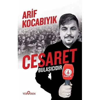 Cesaret Bulaşıcıdır Arif Kocabıyık