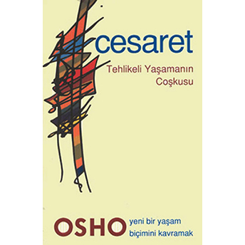 Cesaret Tehlikeli Yaşamın Coşkusu Osho