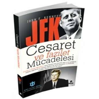 Cesaret Ve Fazilet Mücadelesi John F. Kennedy