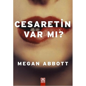 Cesaretin Var Mı? Megan Abbott