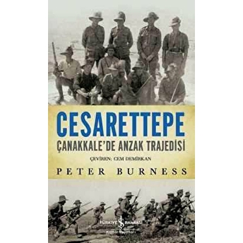 Cesarettepe Çanakkalede Anzak Trajedisi Peter Burness