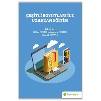 Çeşitli Boyutları Ile Uzaktan Eğitim Güler Demir, Ayşenur Güneş, Hamid Derviş