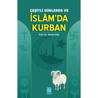 Çeşitli Dinlerde Ve Islam'da Kurban Ahmet Güç