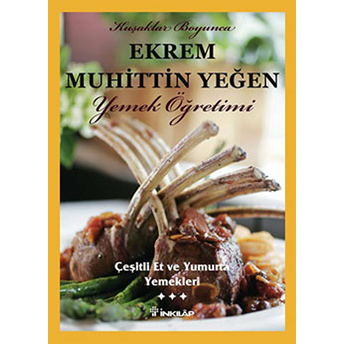 Çeşitli Et Ve Yumurta Yemekleri (Cilt 3) / Yemek Öğretimi Ekrem Muhittin Yeğen