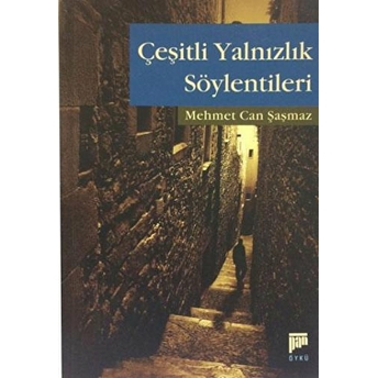 Çeşitli Yalnızlık Söylentileri Mehmet Can Şaşmaz