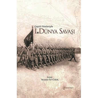 Çeşitli Yönleriyle Birinci Dünya Savaşı Abdullah Cüneyt Küsmez