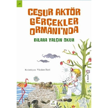 Cesur Aktör Gerçekler Ormanı'nda Dilara Yalçın Okur