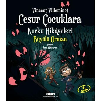 Cesur Çocuklara Korku Hikayeleri - Büyülü Orman Vincent Villeminot