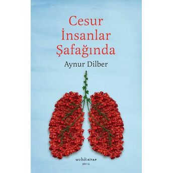 Cesur Insanlar Şafağında Aynur Dilber