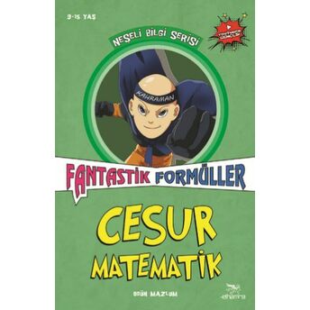 Cesur Matematik Fantastik Formüller - Neşeli Bilgi Serisi - 3 Ogün Mazlum