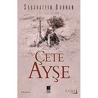 Çete Ayşe 1. Cilt Sabahattin Burhan