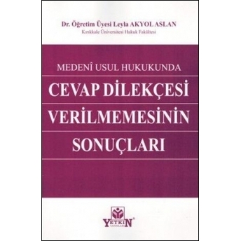 Cevap Dilekçesi Verilmemesinin Sonuçları Leyla Akyol Aslan