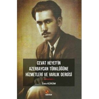 Cevat Heyet'in Azerbaycan Türklüğüne Hizmetleri Ve Varlık Dergisi Dr. Esra Kürüm