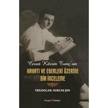 Cevat Kazım Tunç'un Hayatı Ve Eserleri Üzerine Bir Inceleme