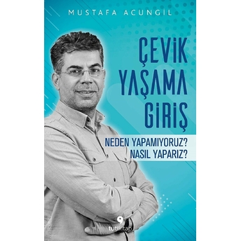 Çevik Yaşama Giriş - Mustafa Acungil