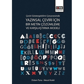 Çeviri Göstergebilimi Çerçevesinde Yazınsal Çeviri Için Bir Metin Çözümleme Ve Karşılaştırma Modeli