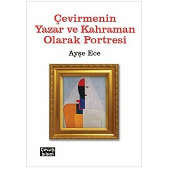 Çevirmenin Yazar Ve Kahraman Olarak Portresi