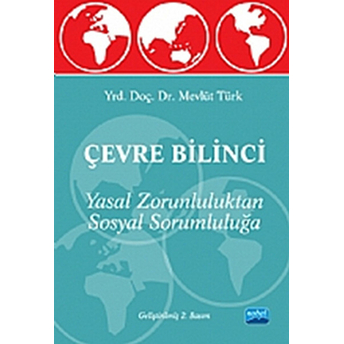 Çevre Bilinci -Yasal Zorunluluktan Sosyal Sorumluluğa-Mevlüt Türk