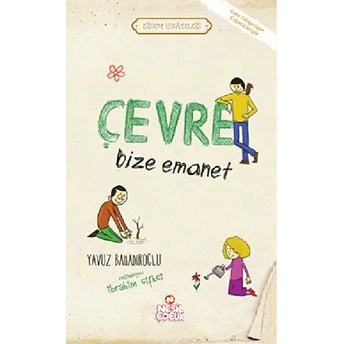 Çevre Bize Emanet - Erdem Hikayeleri Yavuz Bahadıroğlu