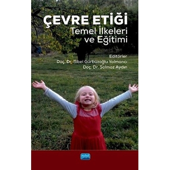 Çevre Etiği -Temel Ilkeleri Ve Eğitimi-