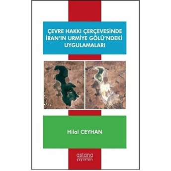 Çevre Hakkı Çerçevesinde Iranın Urmiye Gölündeki Uygulamaları Hilal Ceyhan