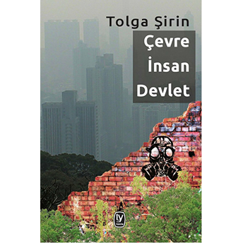 Çevre Insan Devlet Tolga Şirin