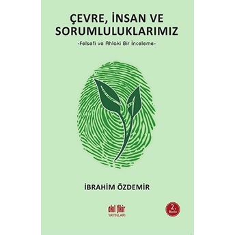 Çevre, Insan Ve Sorumluluklarımız Ibrahim Özdemir