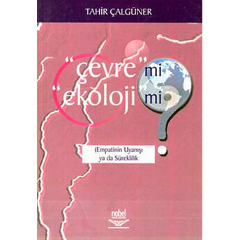 Çevre Mi? Ekoloji Mi? Tahir Çalgüner