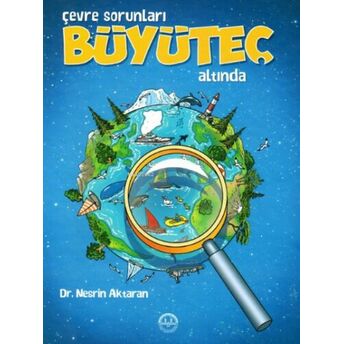 Çevre Sorunları Büyüteç Nesrin Aktaran