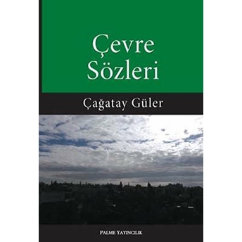 Çevre Sözleri Çağatay Güler