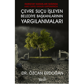 Çevre Suçu Işleyen Belediye Başkalarının Yargılanmaları