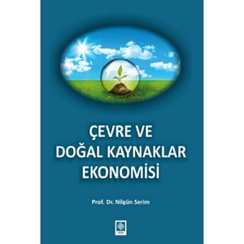 Çevre Ve Doğal Kaynaklar Ekonomisi Nilgün Serim