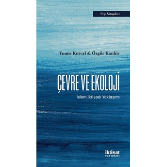 Çevre Ve Ekoloji -  Islam Iktisadı Yaklaşımı