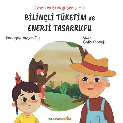 Çevre Ve Ekoloji Serisi 5 - Bilinçli Tüketim Ve Enerji Tasarrufu Ayşen Oy